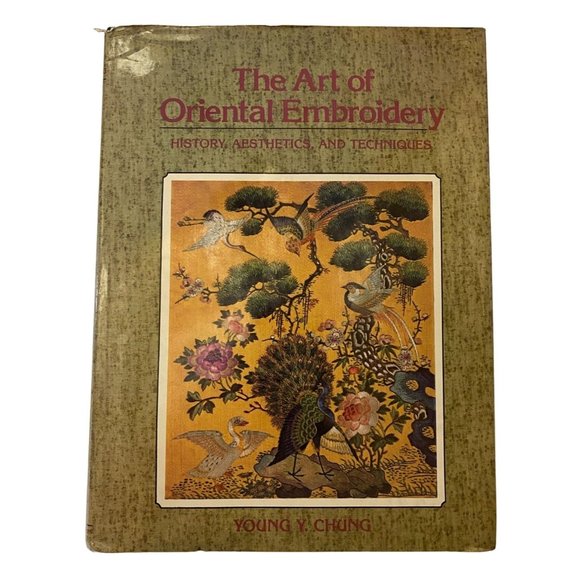 Other - The Art of Oriental Embroidery : History, Aesthetics, and Techniques Chung HC